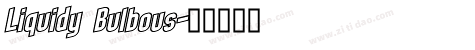 Liquidy Bulbous字体转换